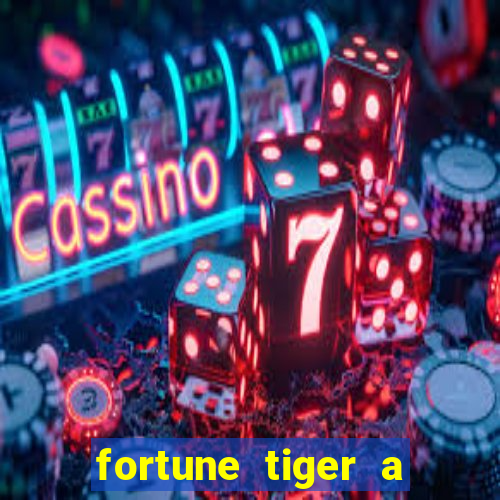 fortune tiger a partir de 1 real